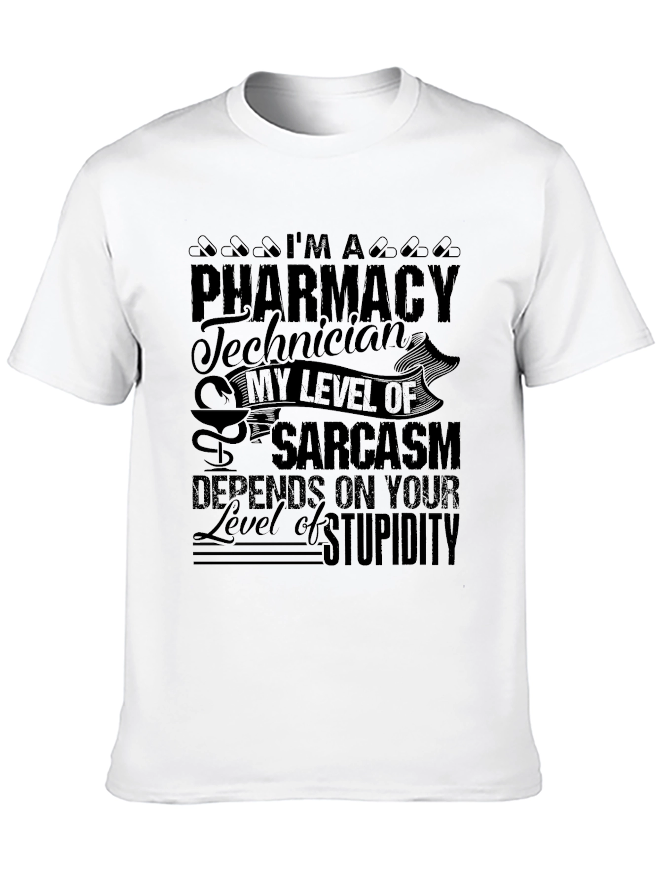 Pharmacy Technician Sarcasm T-Shirt