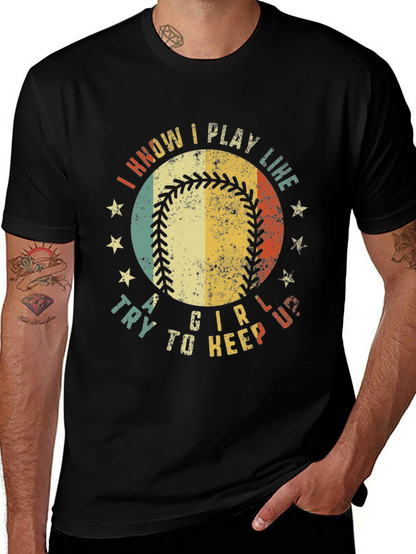 I Know I Play Like A Girl Baseball T-Shirt