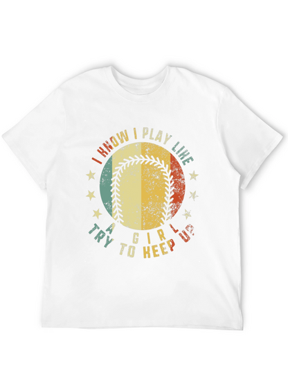 I Know I Play Like A Girl Baseball T-Shirt