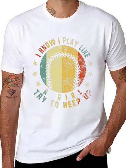 I Know I Play Like A Girl Baseball T-Shirt