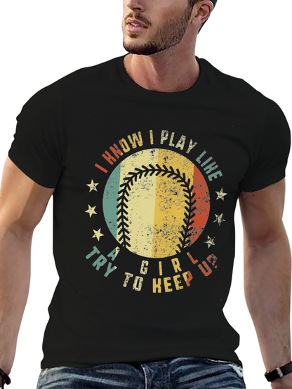 I Know I Play Like A Girl Baseball T-Shirt
