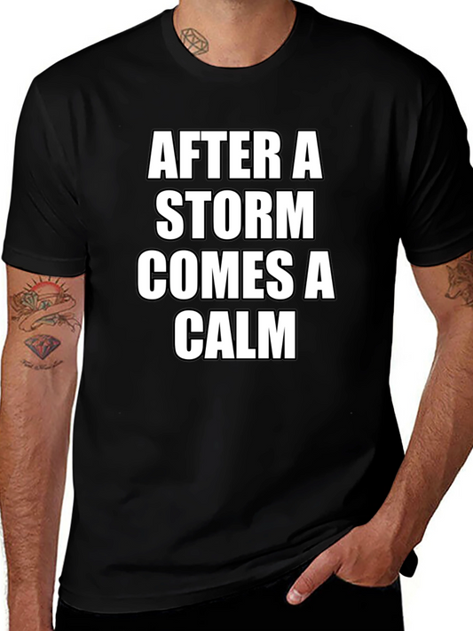 After A Storm Comes A Calm Black T-Shirt
