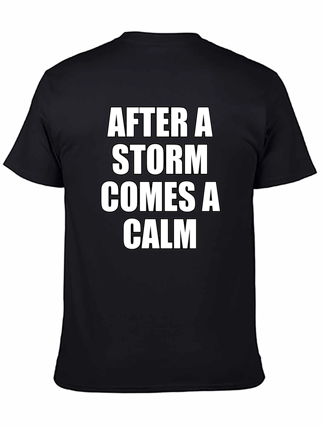 After A Storm Comes A Calm Black T-Shirt