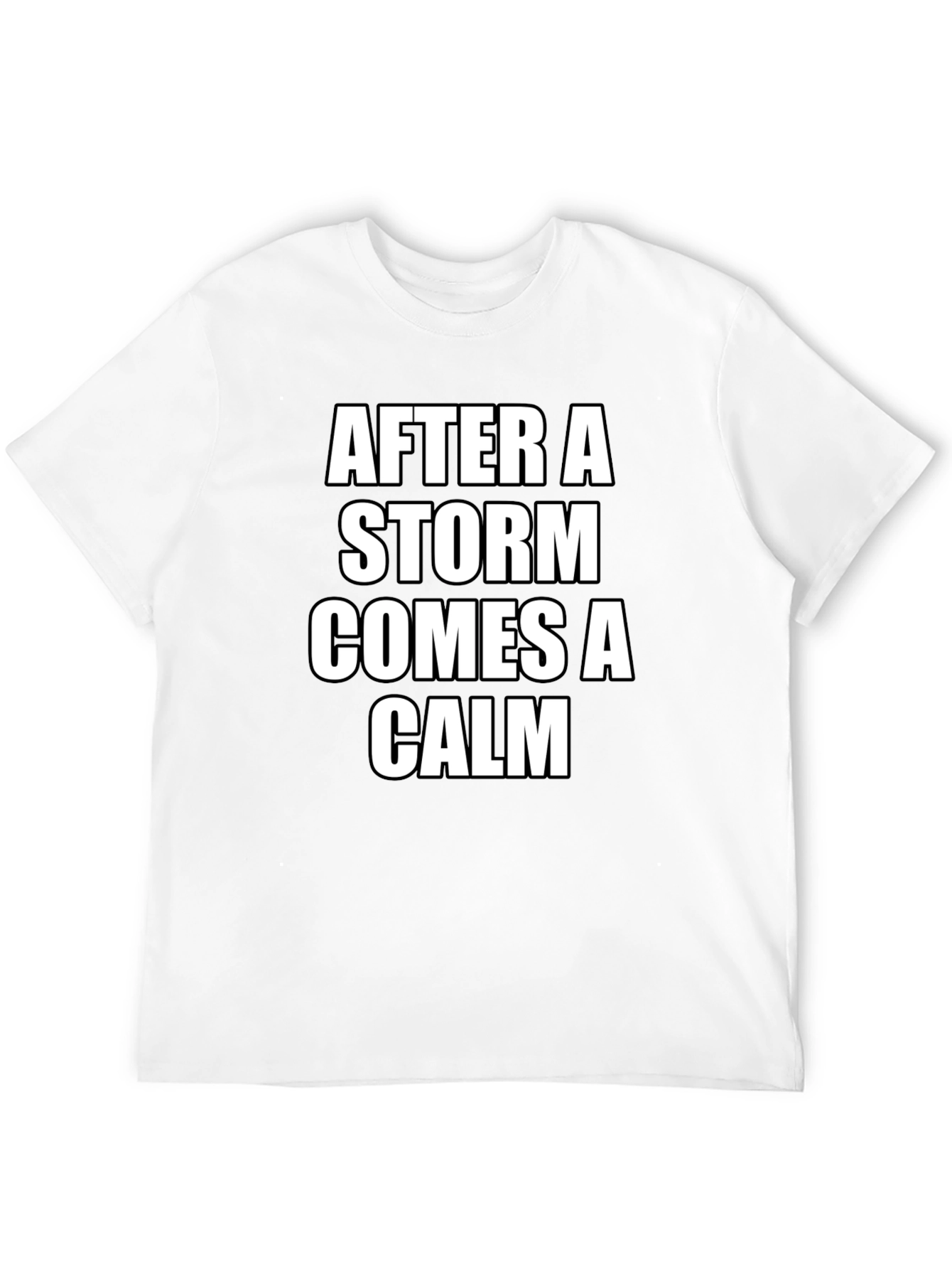 After A Storm Comes A Calm Black T-Shirt