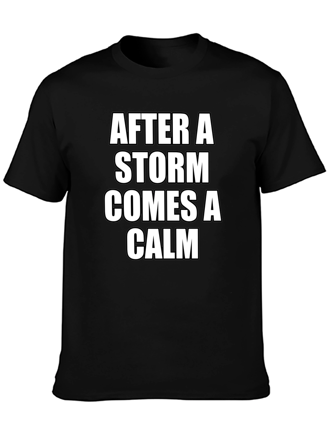 After A Storm Comes A Calm Black T-Shirt