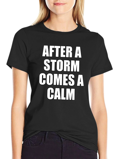 After A Storm Comes A Calm Black T-Shirt