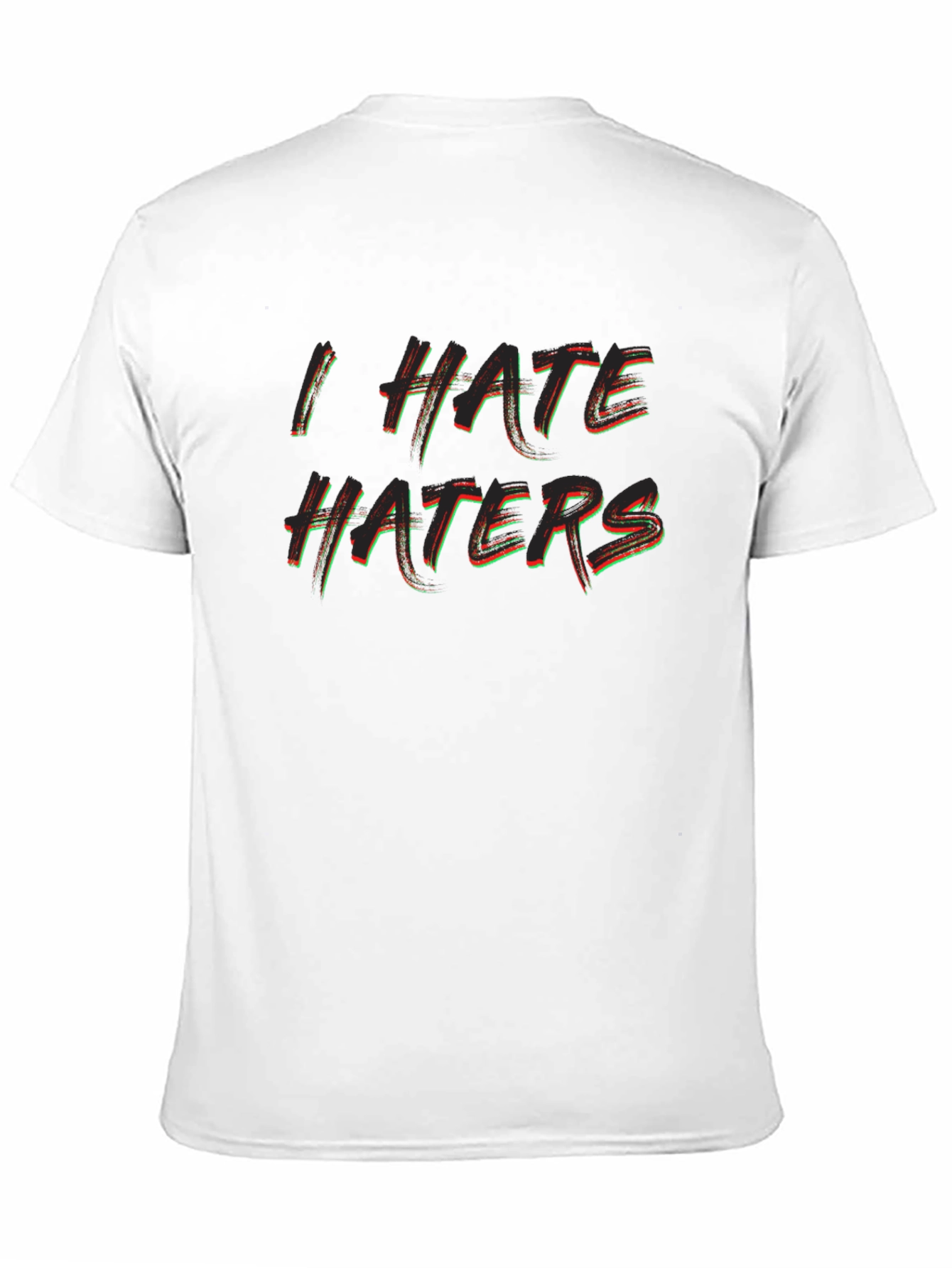 I Hate Haters Graphic Tee