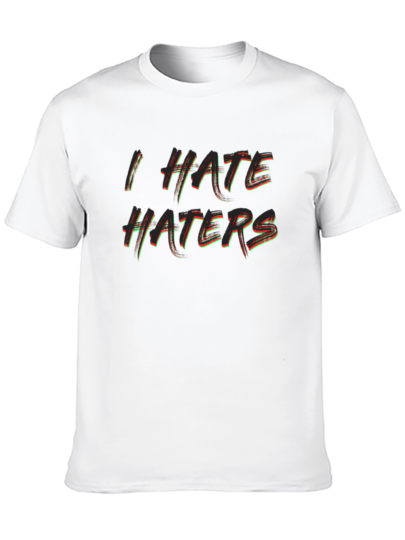 I Hate Haters Graphic Tee