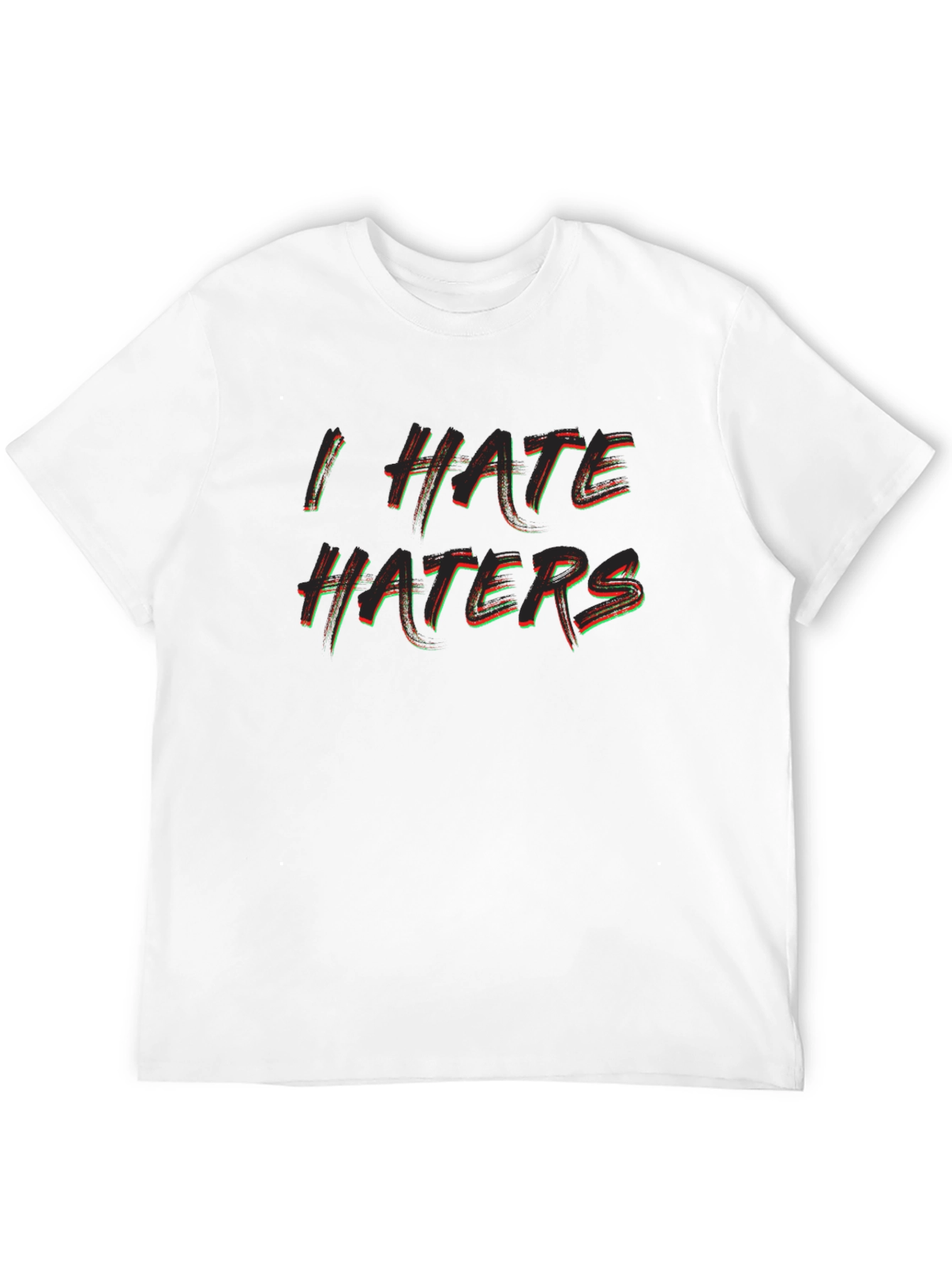 I Hate Haters Graphic Tee