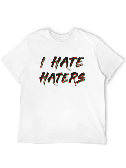 I Hate Haters Graphic Tee