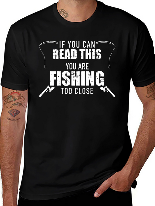 Fishing Too Close T-Shirt - Funny Angler Tee
