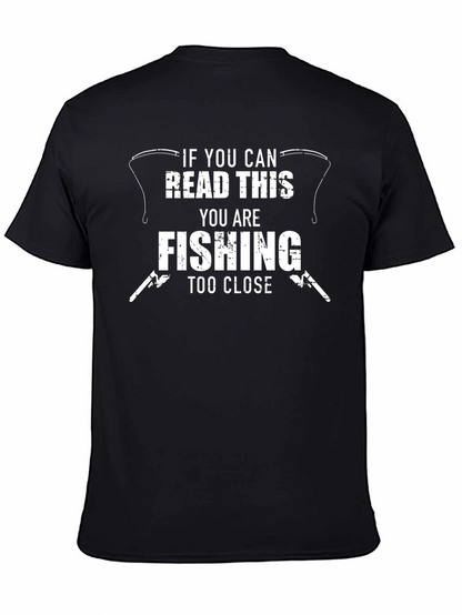 Fishing Too Close T-Shirt - Funny Angler Tee