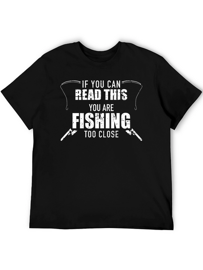 Fishing Too Close T-Shirt - Funny Angler Tee