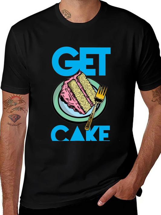 Get Cake T-Shirt - Fun Dessert Graphic Tee