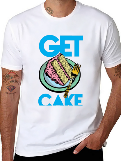 Get Cake T-Shirt - Fun Dessert Graphic Tee