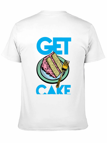 Get Cake T-Shirt - Fun Dessert Graphic Tee
