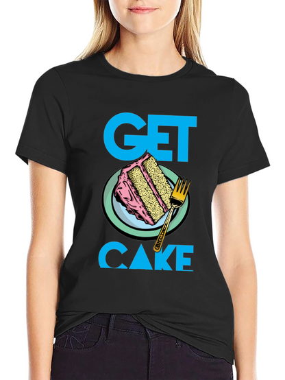 Get Cake T-Shirt - Fun Dessert Graphic Tee
