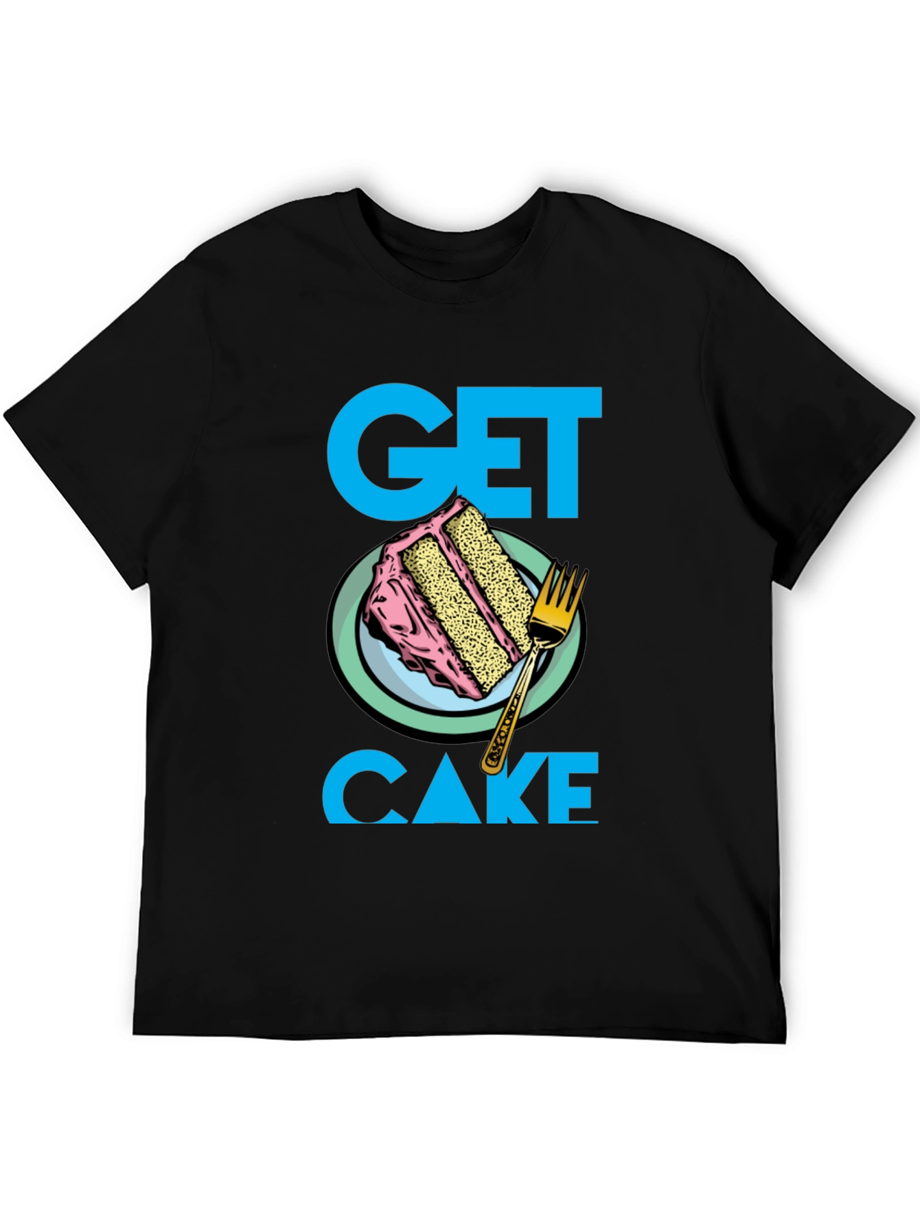 Get Cake T-Shirt - Fun Dessert Graphic Tee