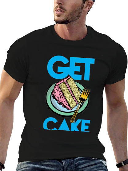 Get Cake T-Shirt - Fun Dessert Graphic Tee