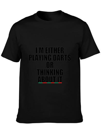 Darts T-Shirt - Im Either Playing Darts...