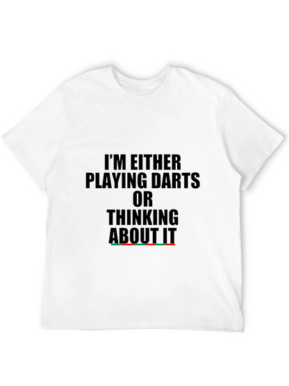 Darts T-Shirt - Im Either Playing Darts...
