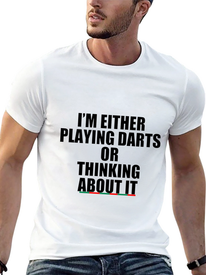 Darts T-Shirt - Im Either Playing Darts...