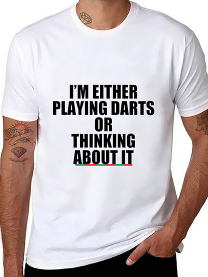 Darts T-Shirt - Im Either Playing Darts...