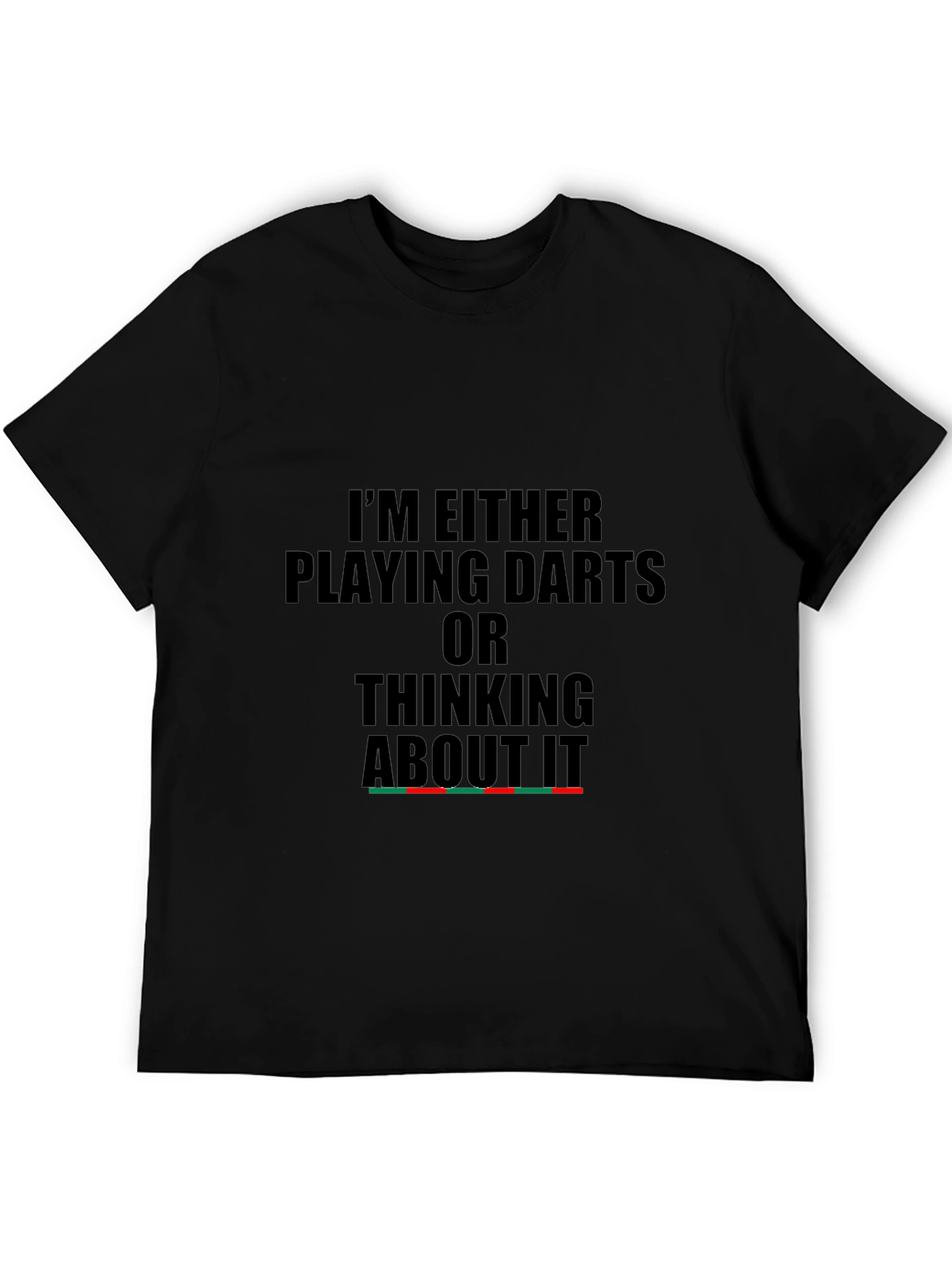 Darts T-Shirt - Im Either Playing Darts...