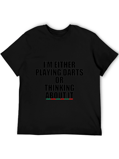 Darts T-Shirt - Im Either Playing Darts...