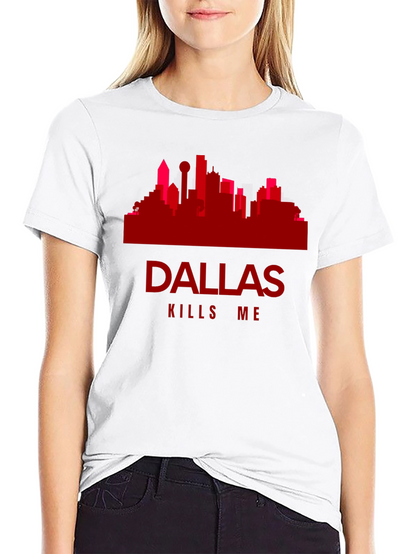 Dallas Kills Me Graphic Tee - Cityscape T-Shirt