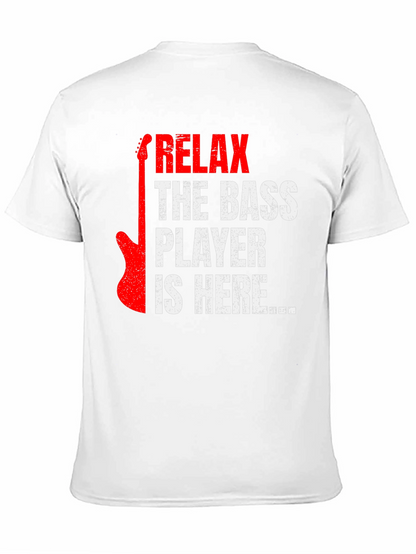 Relax the Bass Player is Here - Graphic Tee