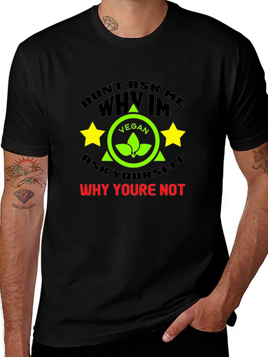 Vegan T-Shirt: Why Arent You?