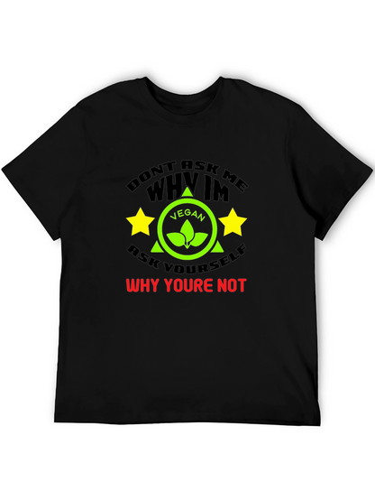 Vegan T-Shirt: Why Arent You?