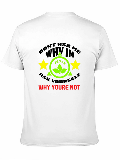 Vegan T-Shirt: Why Arent You?