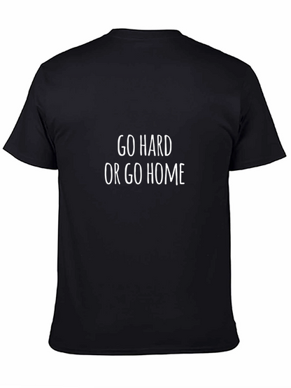 Go Hard or Go Home Graphic Tee