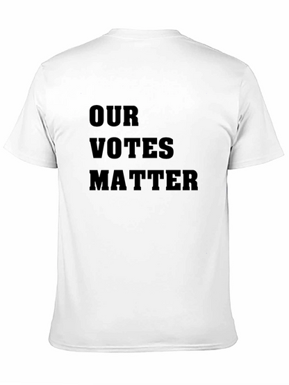 Our Votes Matter T-Shirt - Black Classic Fit