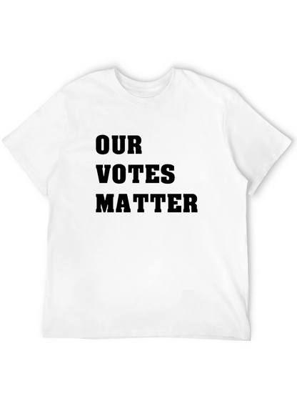 Our Votes Matter T-Shirt - Black Classic Fit