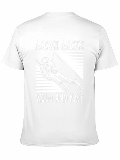Live Life Wild and Free Skiing T-Shirt