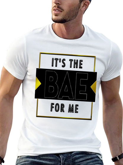 Its The Bae For Me - Graphic Tee