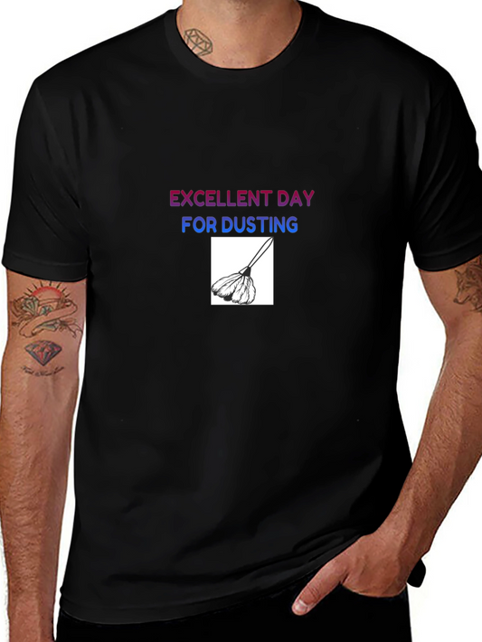 Excellent Day for Dusting T-Shirt