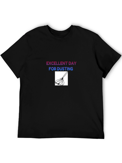 Excellent Day for Dusting T-Shirt