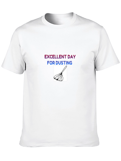 Excellent Day for Dusting T-Shirt