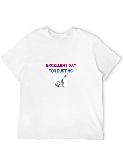 Excellent Day for Dusting T-Shirt