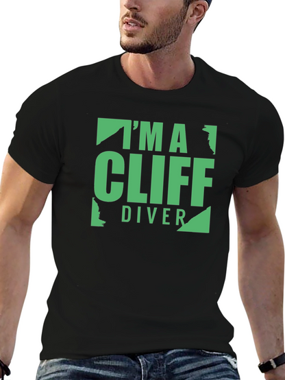 Im A Cliff Diver Graphic T-Shirt