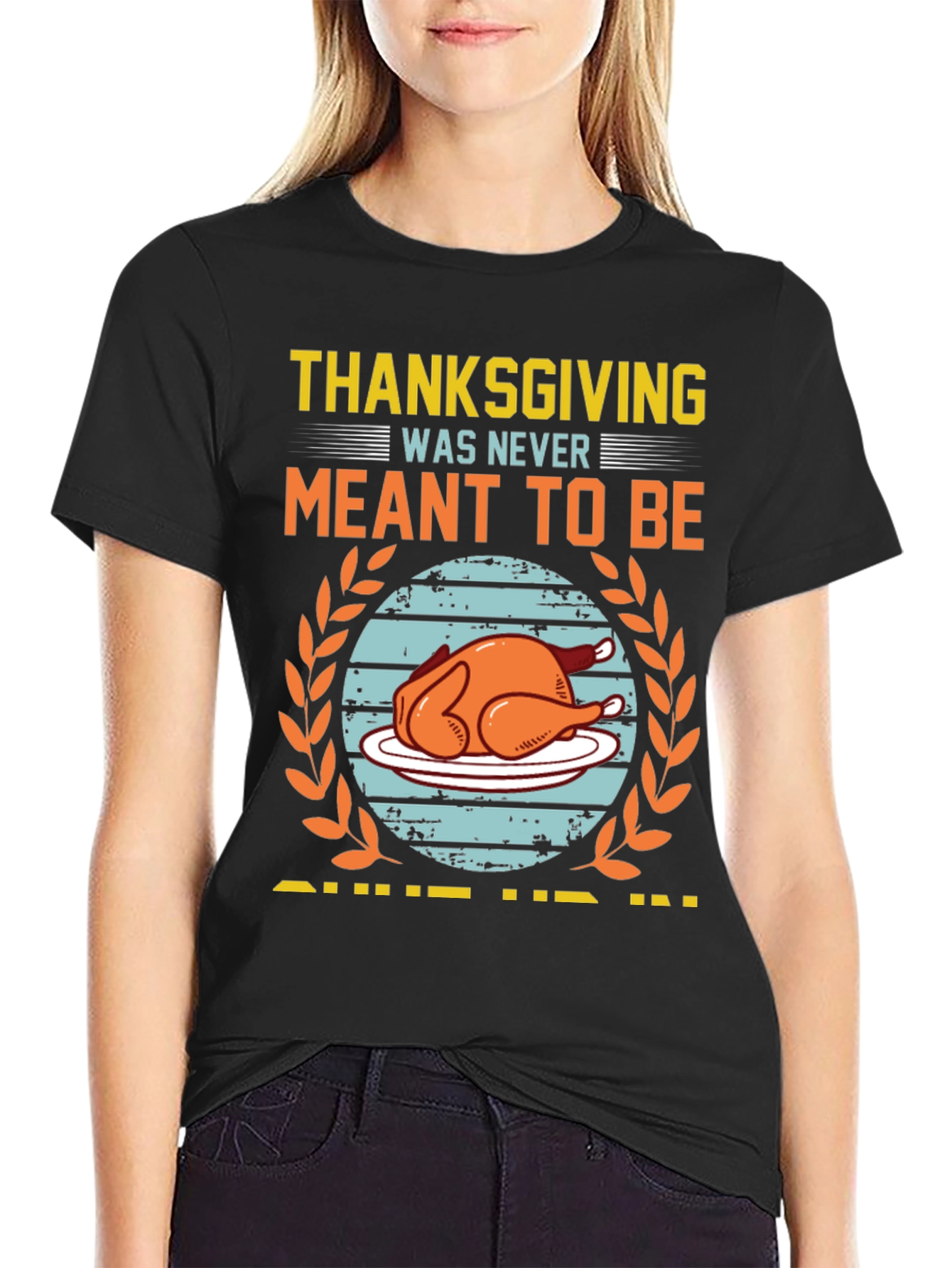Funny Thanksgiving Meant to Be T-Shirt