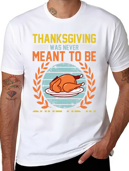 Funny Thanksgiving Meant to Be T-Shirt