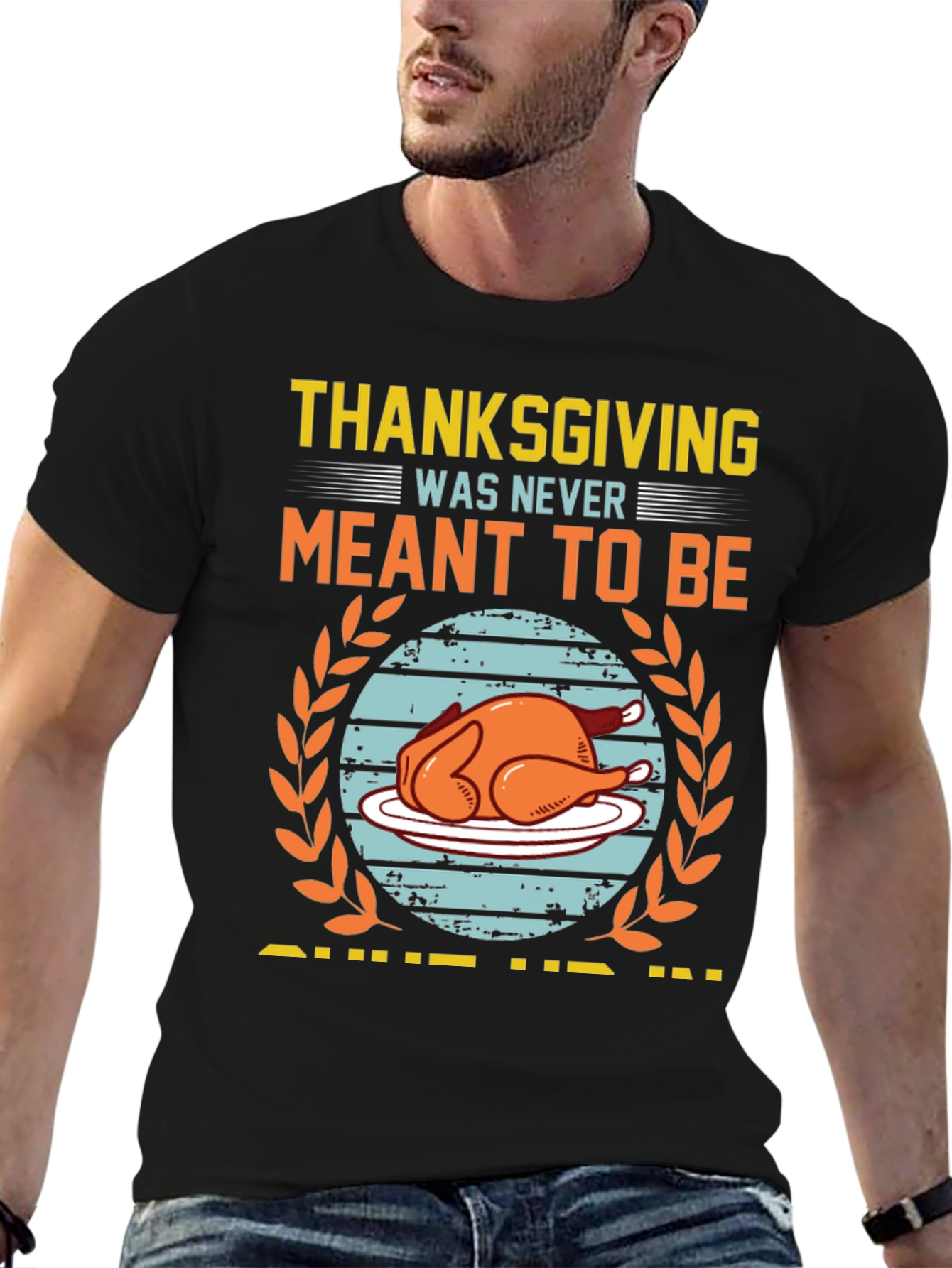 Funny Thanksgiving Meant to Be T-Shirt
