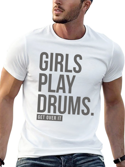 Girls Play Drums T-Shirt: Unisex Bold Statement Tee