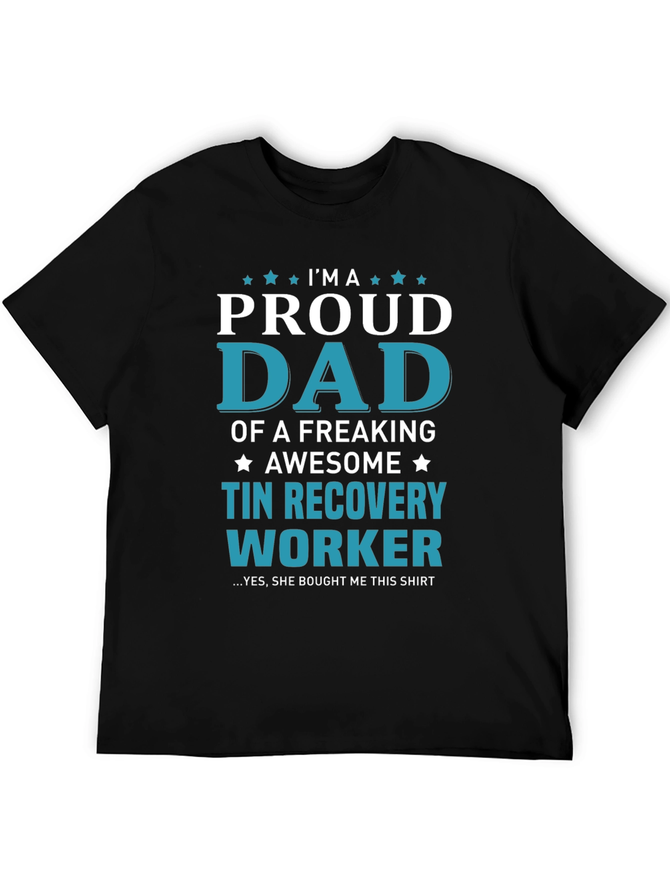 Proud Dad Tin Recovery Worker Graphic T-Shirt