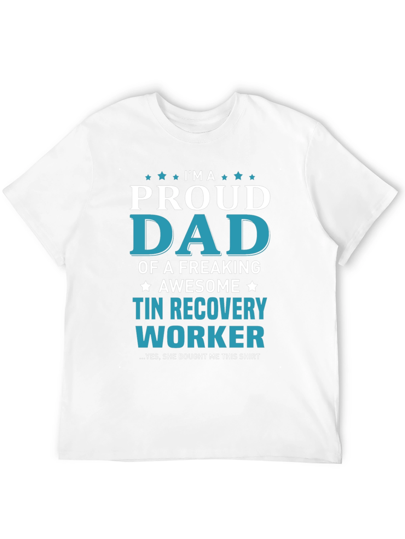 Proud Dad Tin Recovery Worker Graphic T-Shirt